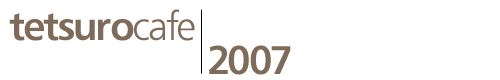 tetsurocafe 2007